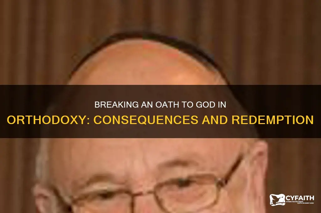 what happens if you break a swear to god orthodox