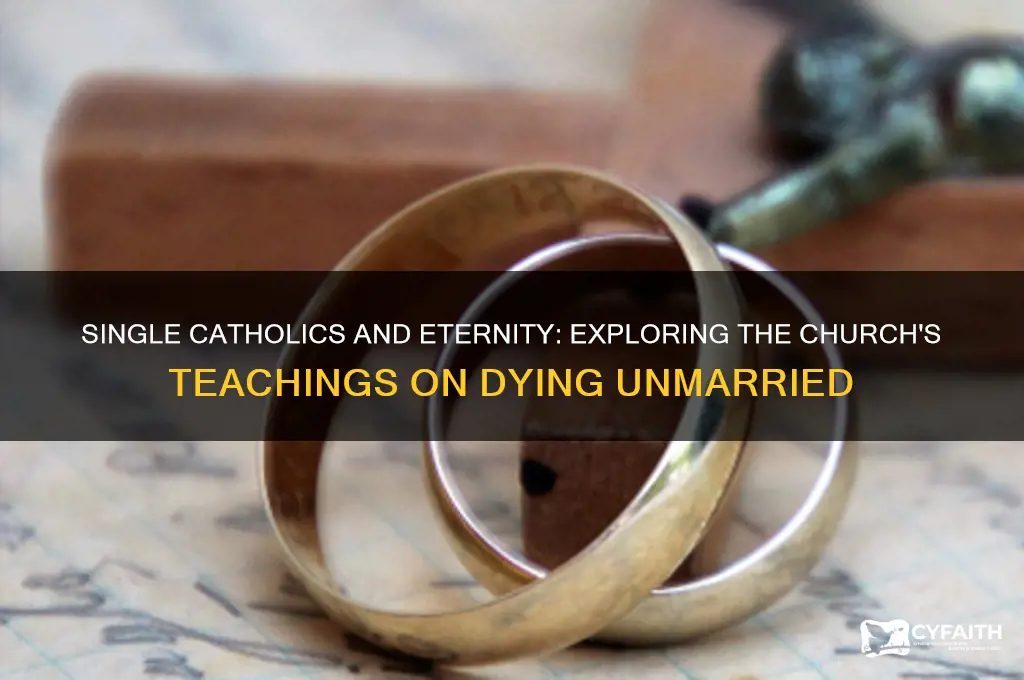 what happens if you die single catholics