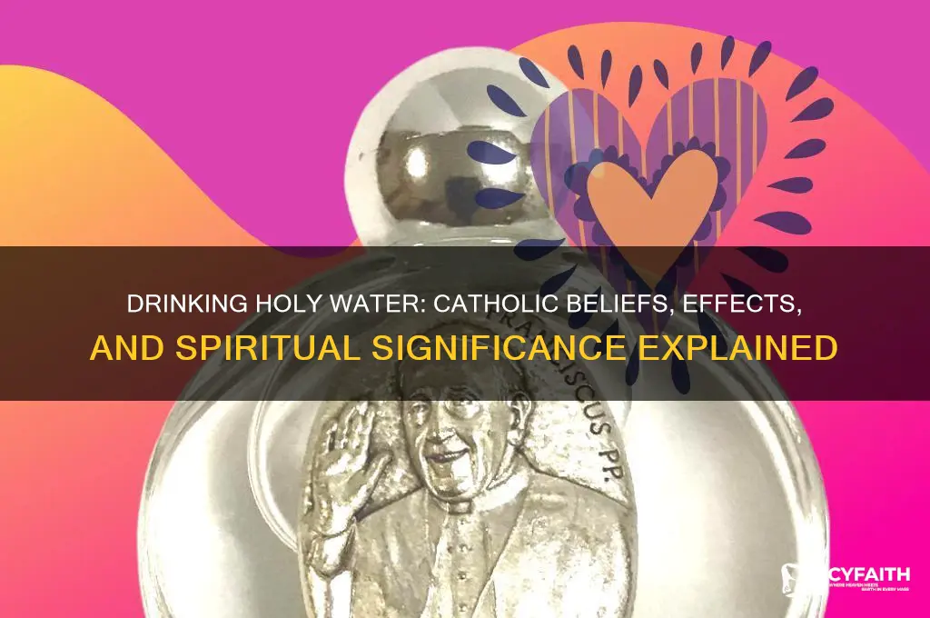 what happens if you drink holy water catholic