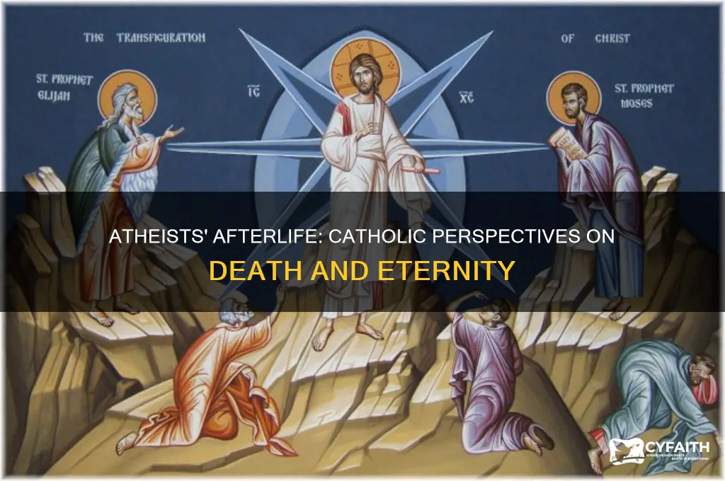 what happens to atheists when they die catholic