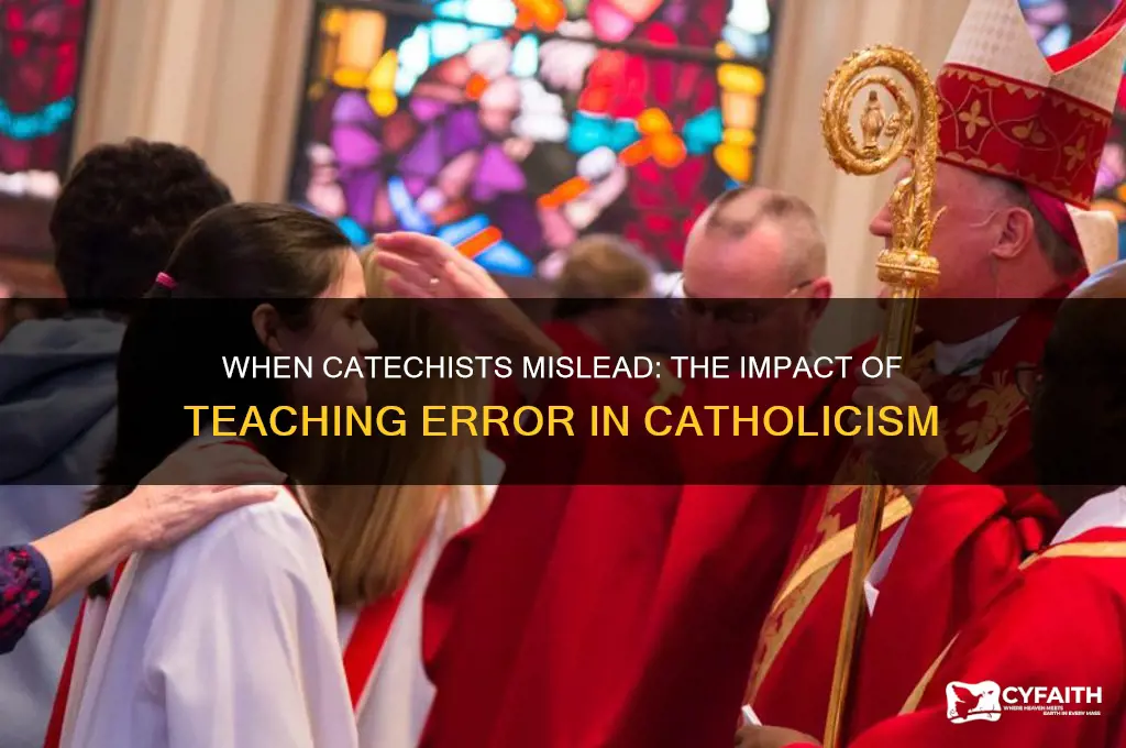 what happens when a catholic catechist teaches error