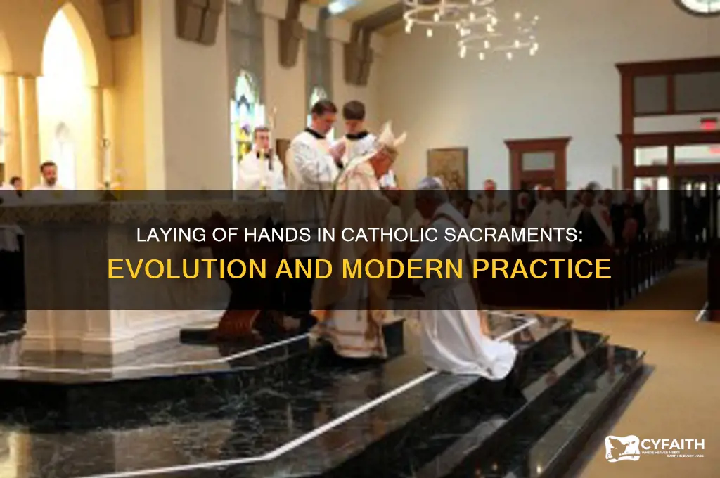 what has laying of hands become in catholic sacraments