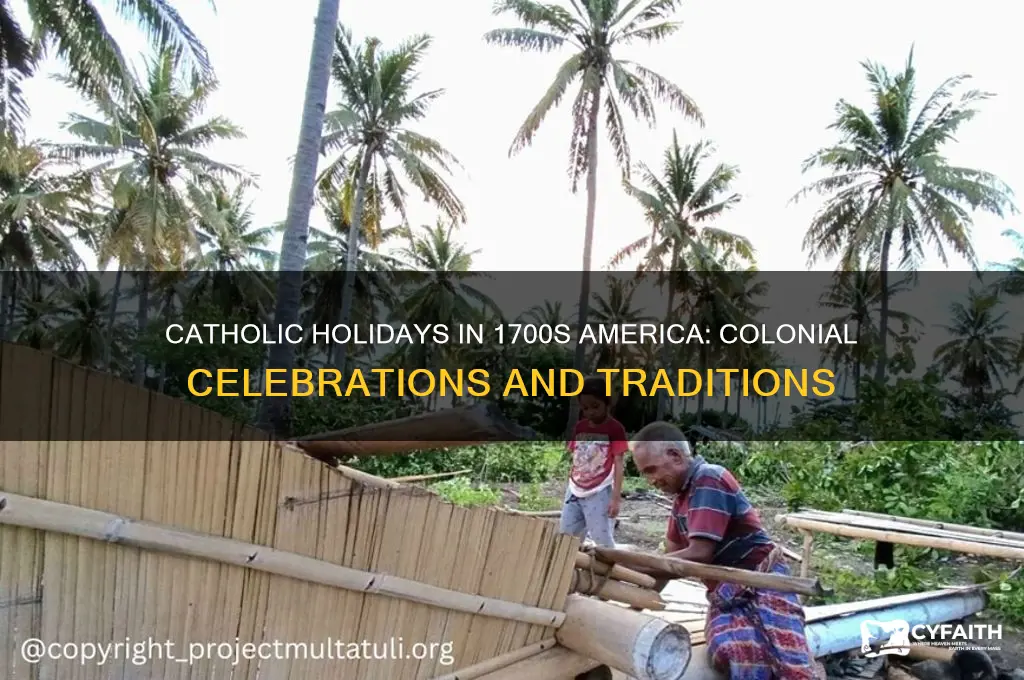 what holidays did catholics celebrate in the 1700s american colonies