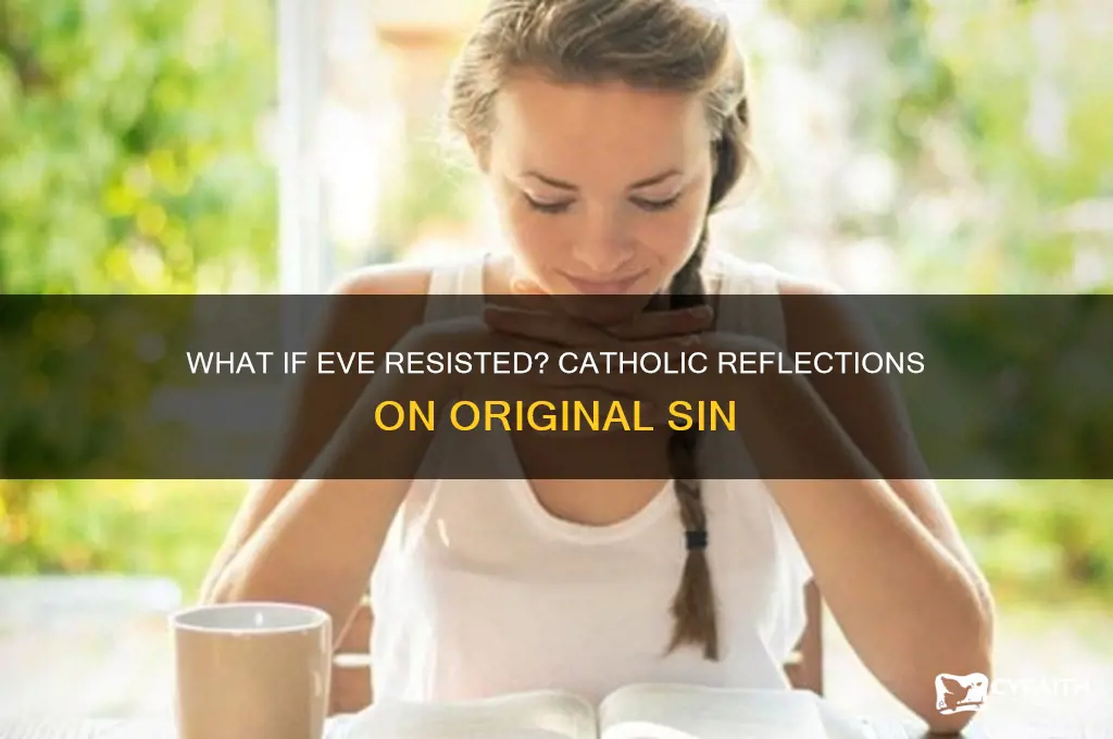 what if eve never ate the apple catholic