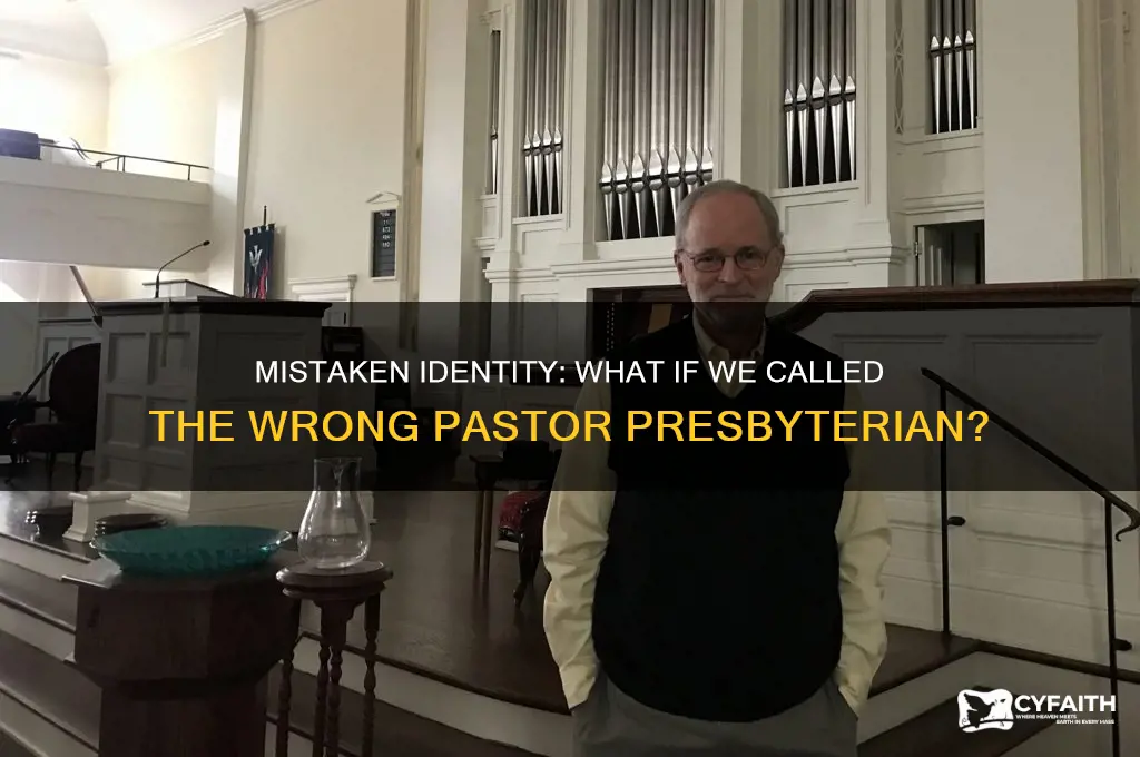 what if we called the wrong pastor presbyterian