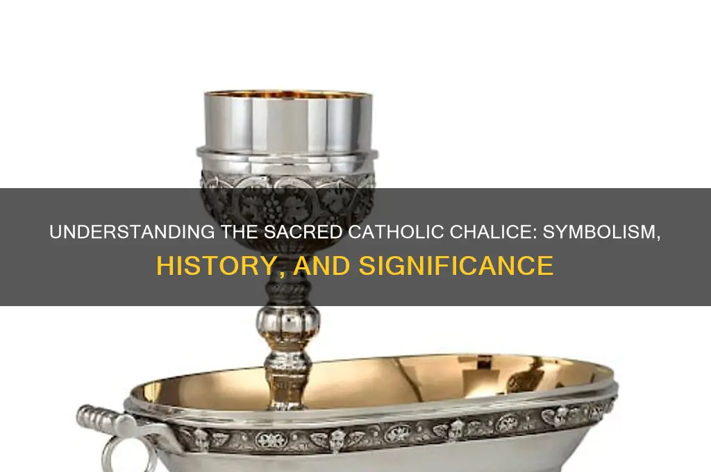 what is a catholic chalice