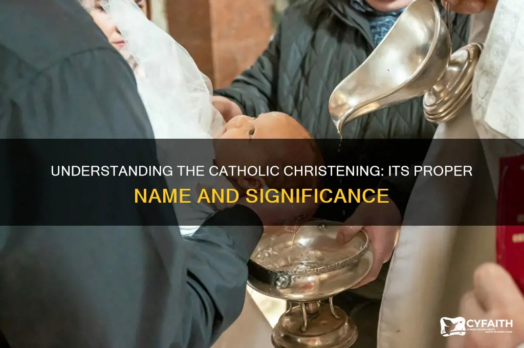 what is a catholic christening called