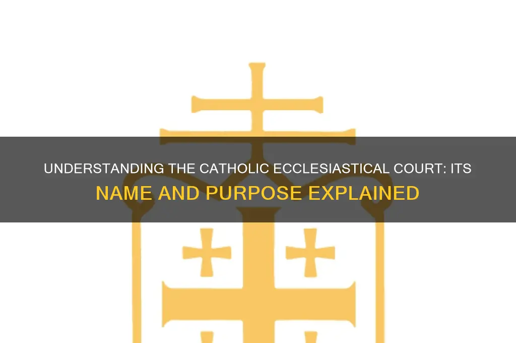 what is a catholic court called