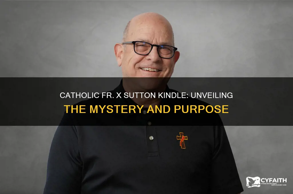 what is a catholic fr x sutton kindle