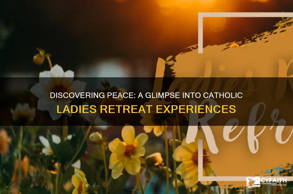 what is a catholic ladies retreat like