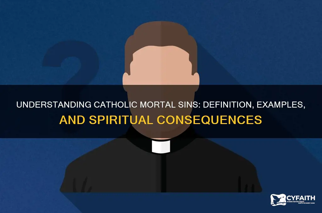 what is a catholic mortal sin