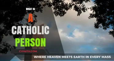 Understanding Catholicism: Defining a Catholic Person's Faith and Identity