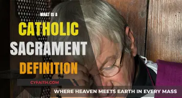 Understanding the Catholic Sacrament: Definition, Purpose, and Significance