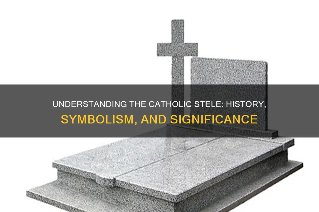what is a catholic stele