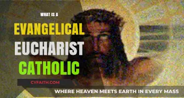 Evangelical Eucharist Catholic: Understanding the Unique Blend of Faith Traditions