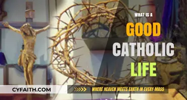 Living a Good Catholic Life: Faith, Love, and Service