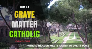 Understanding Grave Matter in Catholic Teaching: A Comprehensive Guide