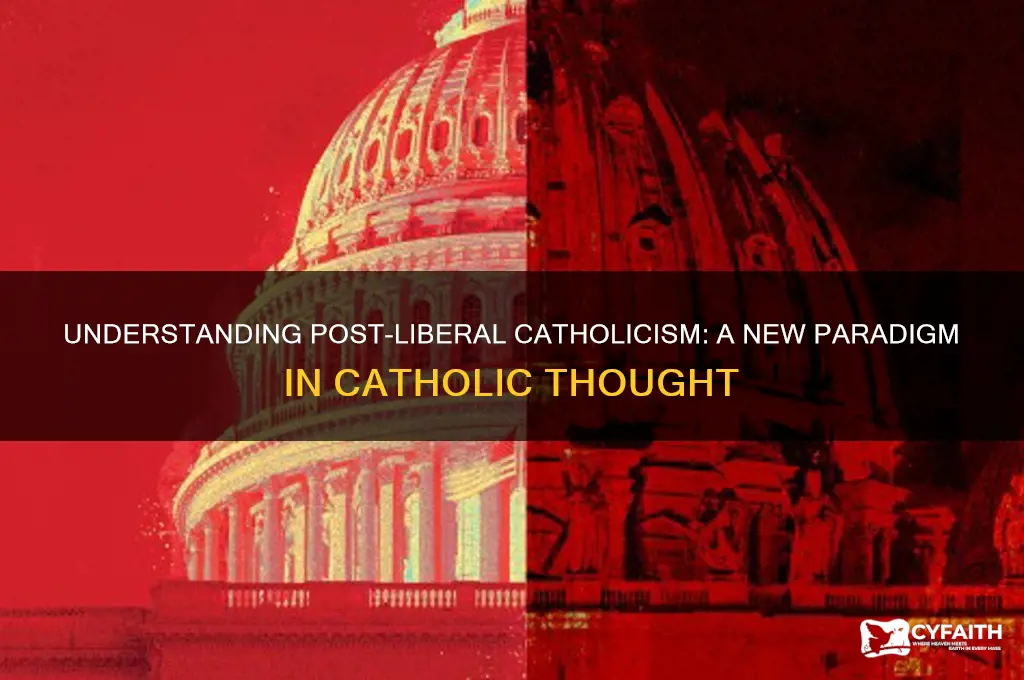 what is a post liberal catholic
