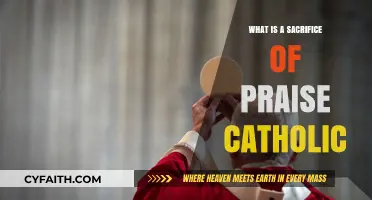 Understanding the Catholic Sacrifice of Praise: A Spiritual Offering Explained