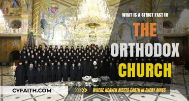 Understanding the Strict Fast: Orthodox Church Traditions and Practices