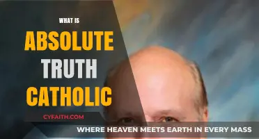 Understanding Absolute Truth in Catholic Doctrine: A Comprehensive Exploration