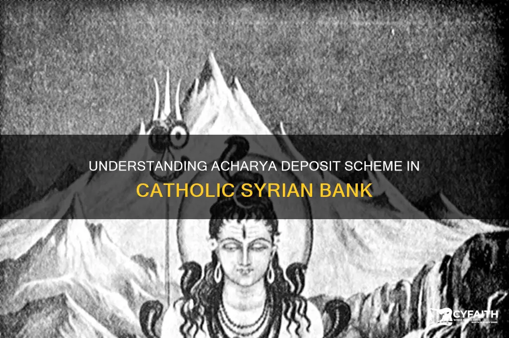 what is acharya deposit in catholic syrian bank