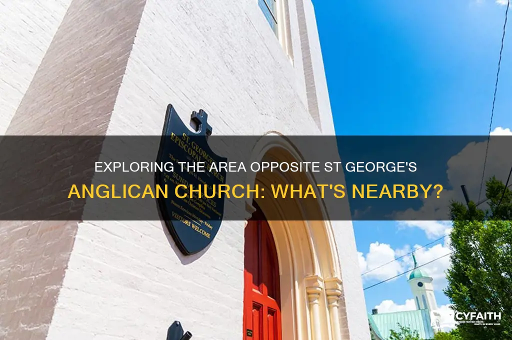 what is across from st georges anglican church