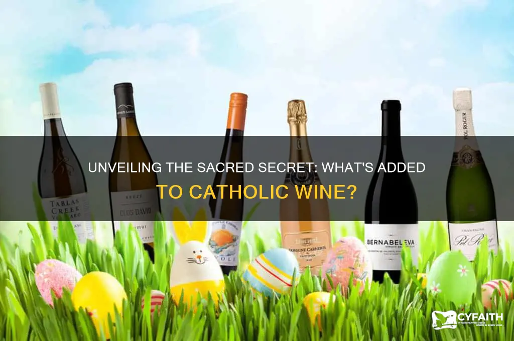 what is added to catholic wine