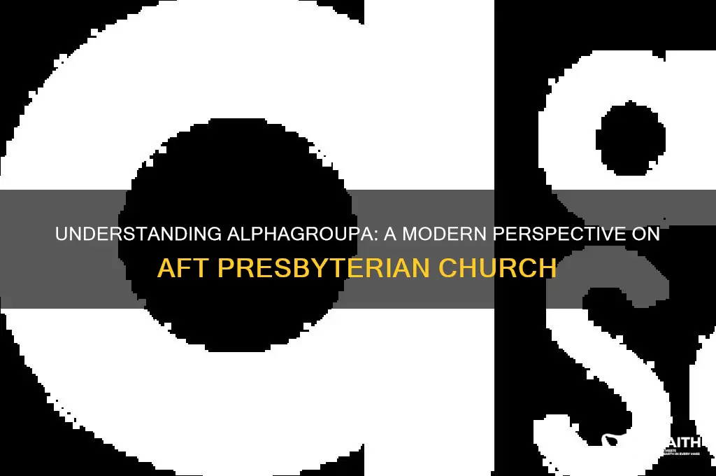 what is alphagroupa aft presbyterian church