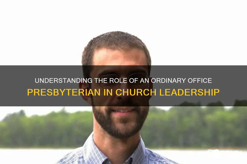 what is an ordinary office presbyterian