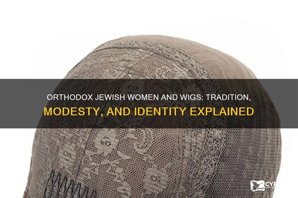 what is an orthodox jew and woman with wigs