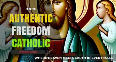 Understanding Authentic Freedom in Catholic Teachings: A Comprehensive Guide