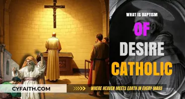 Understanding Baptism of Desire in Catholic Theology: A Comprehensive Guide