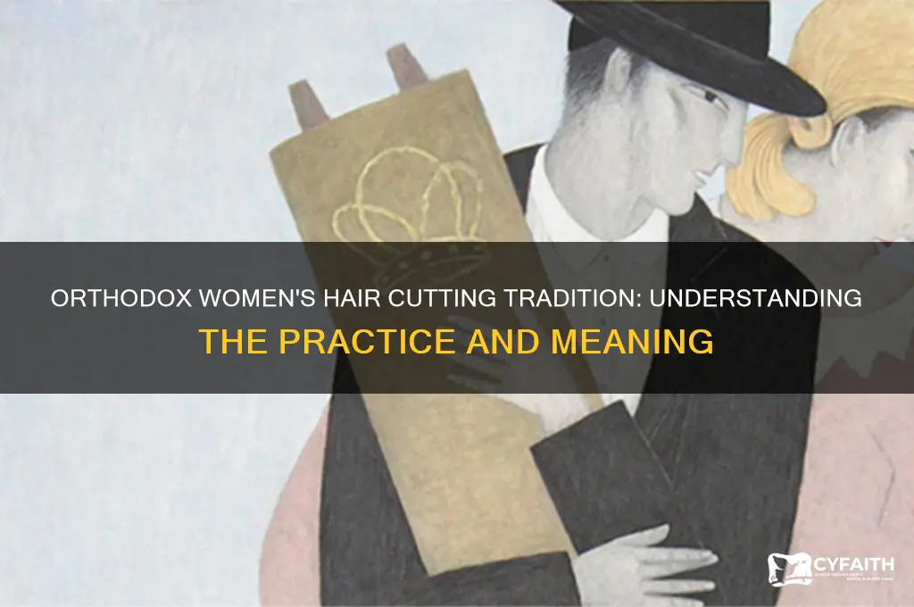what is called when orthodox women cut their hair