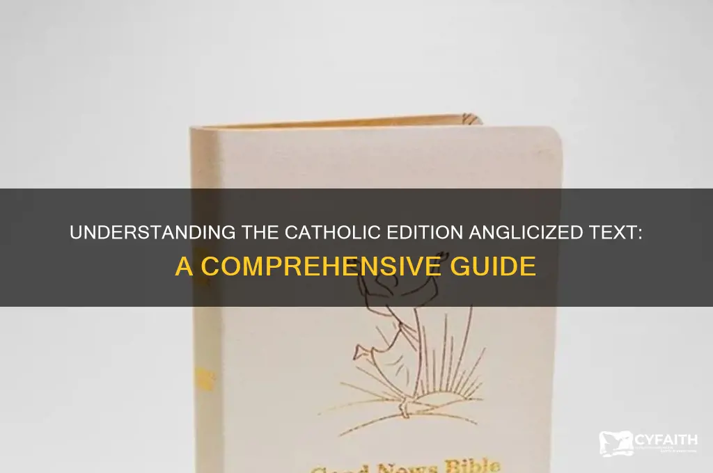 what is catholic edition anglicized text