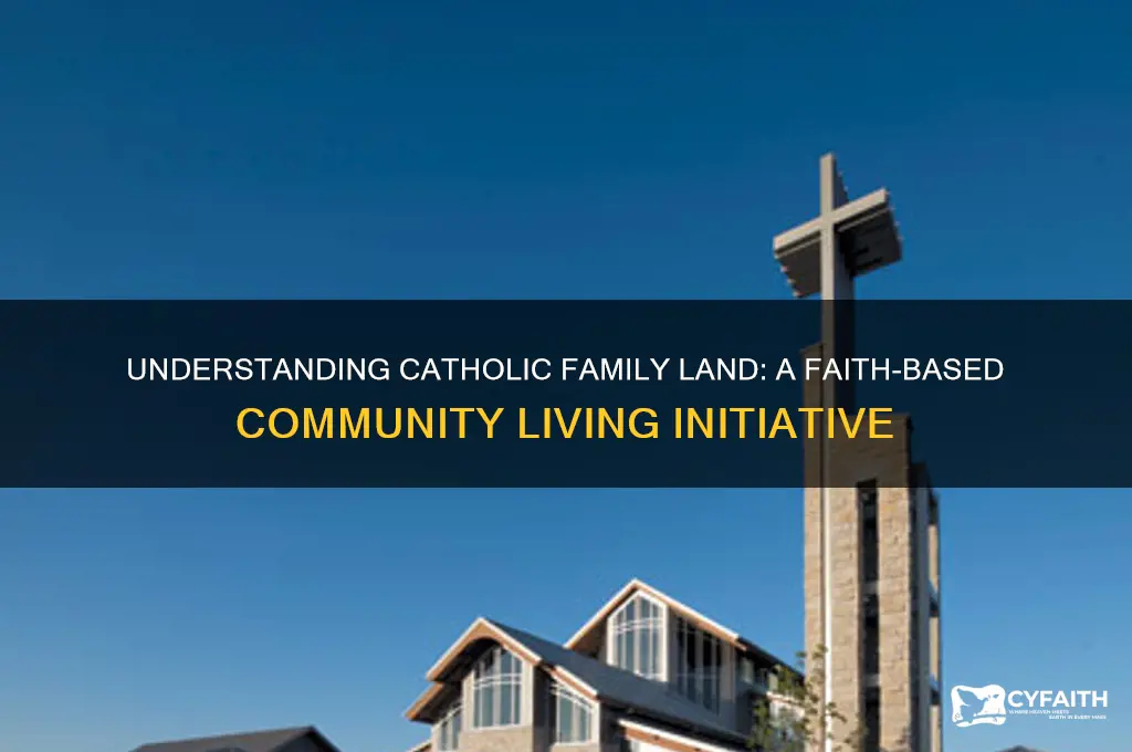 what is catholic family land