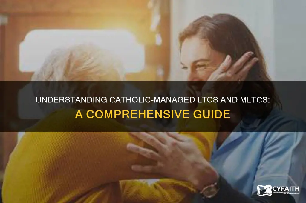 what is catholic managed ltcs mltc