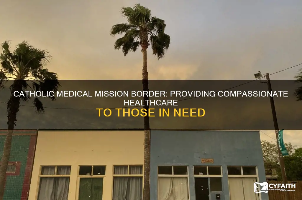 what is catholic medical mission border