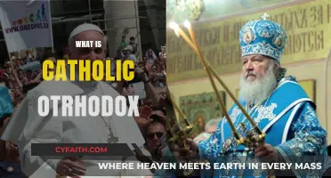Understanding the Rich Traditions of Catholic and Orthodox Christianity