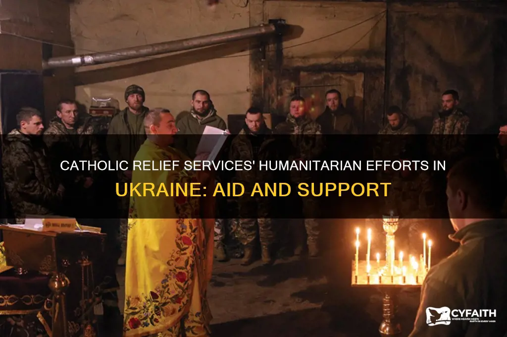 what is catholic relief services doing in ukraine