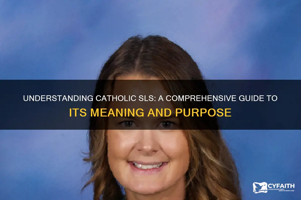 what is catholic sls