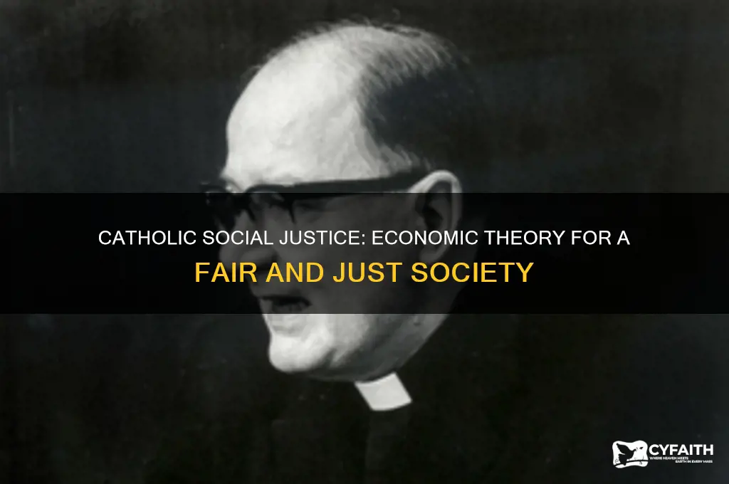 what is catholic social justice economic theory