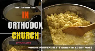 Understanding the Cheese Faire Tradition in Orthodox Christian Lent Practices