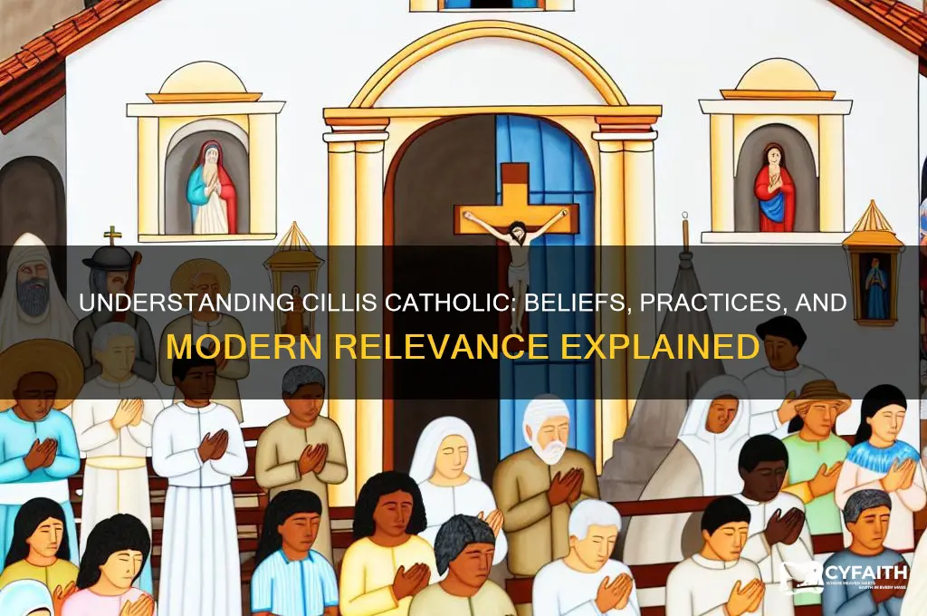 what is cillis catholic