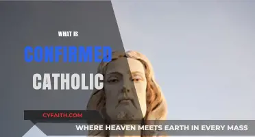 Understanding the Meaning and Significance of Being a Confirmed Catholic