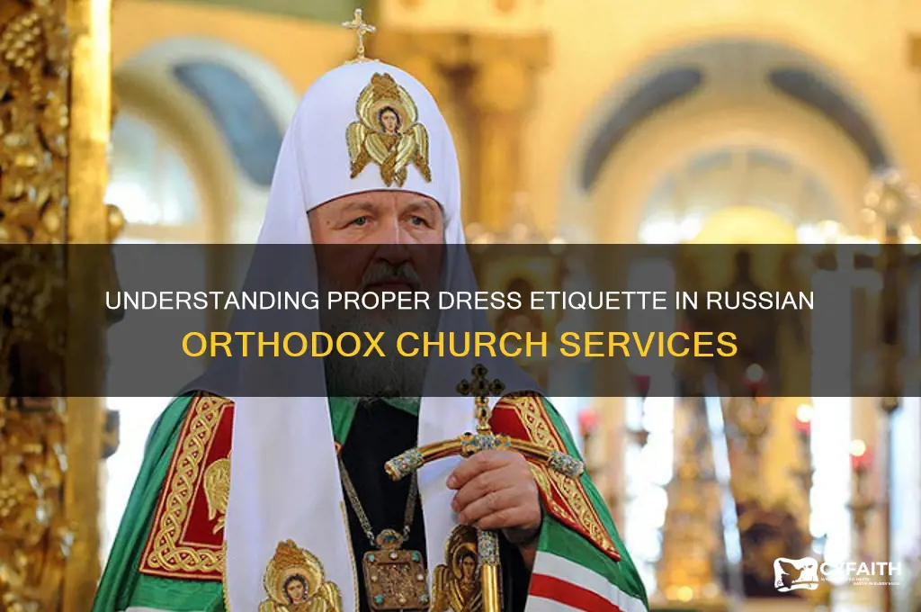 what is considered proper dress in a russian orthodox church