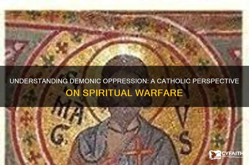 what is demonic oppression catholic