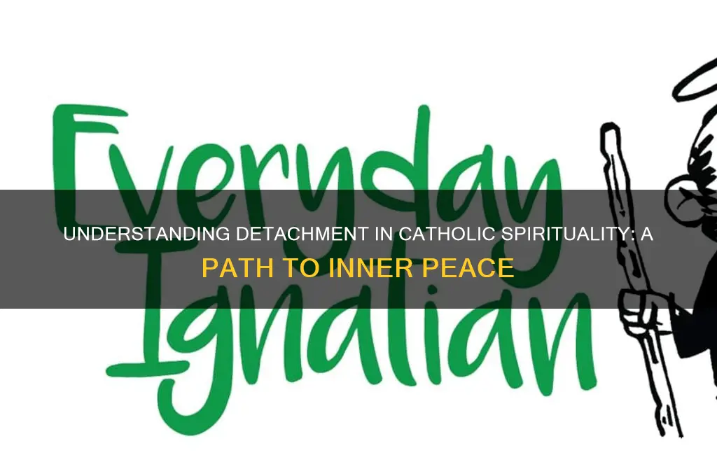 what is detachment catholic