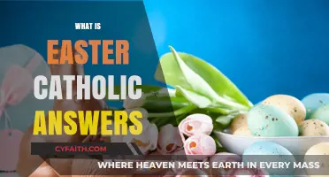 Understanding Easter: Catholic Answers to the Meaning and Traditions