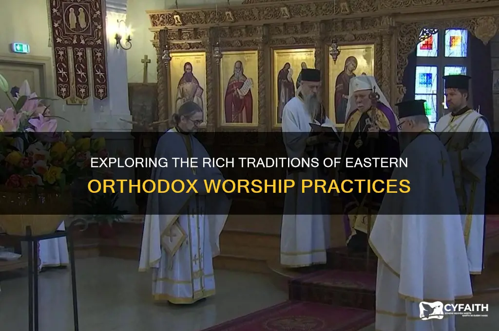 what is eastern orthodox worhip like